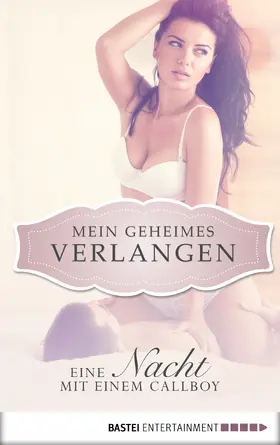 Tanner |  Eine Nacht mit einem Callboy - Mein geheimes Verlangen | eBook | Sack Fachmedien