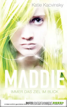 Kacvinsky |  Maddie - Immer das Ziel im Blick | eBook | Sack Fachmedien