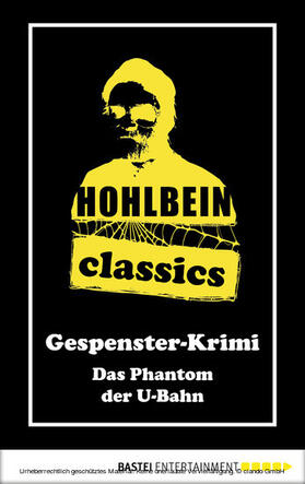 Hohlbein |  Hohlbein Classics - Das Phantom der U-Bahn | eBook | Sack Fachmedien