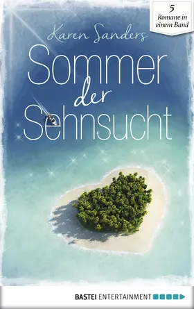 Sanders / Alexi / Bennett |  Sommer der Sehnsucht | eBook | Sack Fachmedien