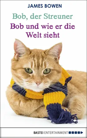 Bowen | Bob, der Streuner - Bob und wie er die Welt sieht | E-Book | www.sack.de