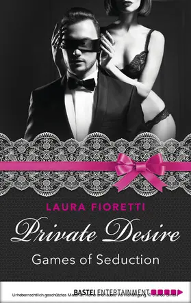 Fioretti |  Private Desire - Games of Seduction | eBook | Sack Fachmedien