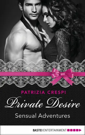 Crespi |  Private Desire - Sensual Adventures | eBook | Sack Fachmedien