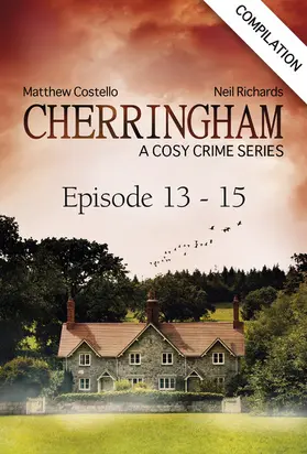 Costello / Richards |  Cherringham - Episode 13-15 | eBook | Sack Fachmedien