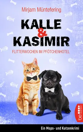 Müntefering |  Kalle und Kasimir - Flitterwochen im Pfötchenhotel | eBook | Sack Fachmedien