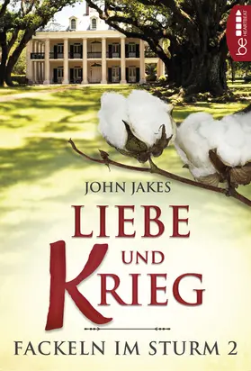 Jakes |  Liebe und Krieg | Fackeln im Sturm - Band 2 | eBook | Sack Fachmedien