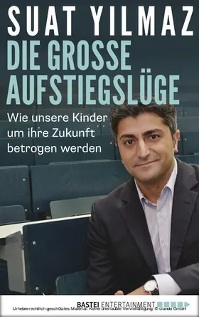 Yilmaz |  Die große Aufstiegslüge | eBook | Sack Fachmedien