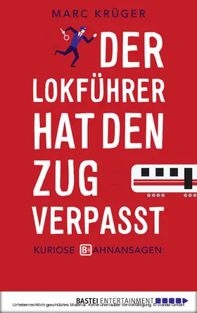 Krüger |  Der Lokführer hat den Zug verpasst | eBook | Sack Fachmedien