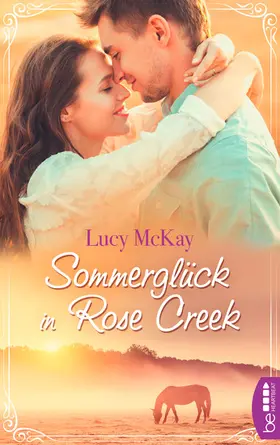 McKay |  Sommerglück in Rose Creek | eBook | Sack Fachmedien