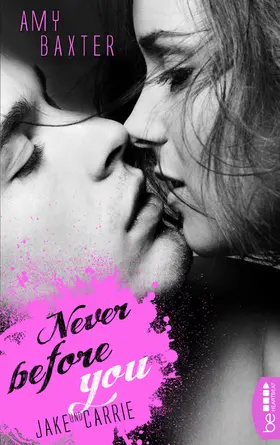 Baxter |  Never before you - Jake & Carrie | eBook | Sack Fachmedien
