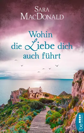 MacDonald |  Wohin die Liebe dich auch führt | eBook | Sack Fachmedien