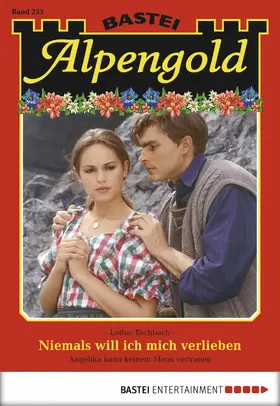 Eschbach |  Alpengold - Folge 233 | eBook | Sack Fachmedien