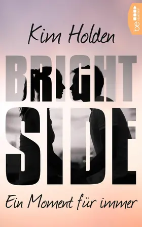 Holden |  Bright Side - Ein Moment für immer | eBook | Sack Fachmedien
