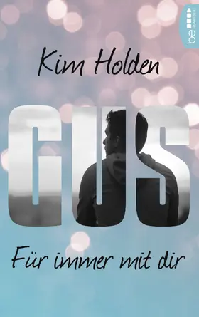 Holden |  Gus - Für immer mit dir | eBook | Sack Fachmedien