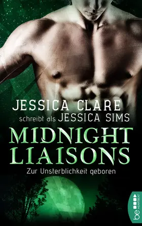 Clare / Sims |  Midnight Liaisons - Zur Unsterblichkeit geboren | eBook | Sack Fachmedien