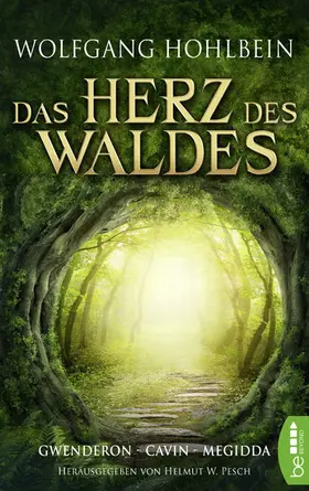 Hohlbein / Pesch |  Das Herz des Waldes | eBook | Sack Fachmedien