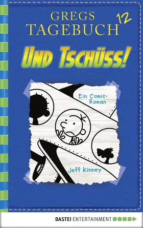 Kinney |  Gregs Tagebuch 12 - Und tschüss! | eBook | Sack Fachmedien