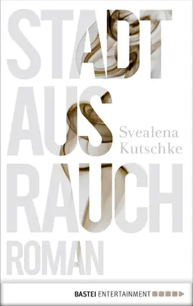 Kutschke | Stadt aus Rauch | E-Book | www.sack.de