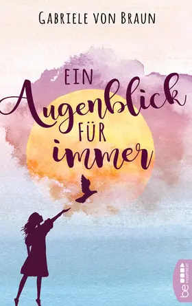 Braun |  Ein Augenblick für immer | eBook | Sack Fachmedien