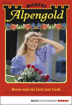 Eschbach |  Alpengold - Folge 250 | eBook | Sack Fachmedien