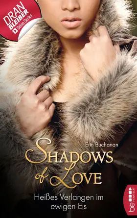 Buchanan |  Heißes Verlangen im ewigen Eis - Shadows of Love | eBook | Sack Fachmedien