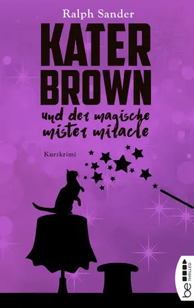 Sander |  Kater Brown und der Magische Mister Miracle | eBook | Sack Fachmedien