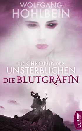 Hohlbein |  Die Chronik der Unsterblichen - Die Blutgräfin | eBook | Sack Fachmedien