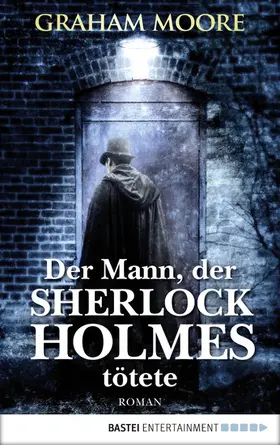 Moore |  Der Mann, der Sherlock Holmes tötete | eBook | Sack Fachmedien