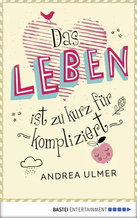 Ulmer |  Das Leben ist zu kurz für kompliziert | eBook | Sack Fachmedien