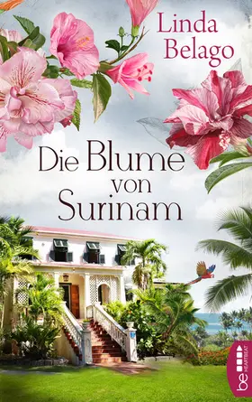 Belago | Die Blume von Surinam | E-Book | www.sack.de