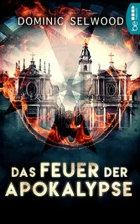 Selwood |  Das Feuer der Apokalypse | eBook | Sack Fachmedien