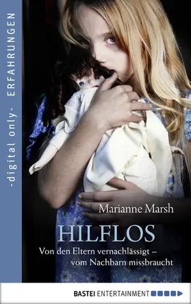 Marsh |  Hilflos - Von den Eltern vernachlässigt - vom Nachbarn missbraucht | eBook | Sack Fachmedien
