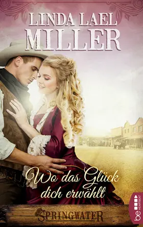 Lael Miller |  Springwater - Wo das Glück dich erwählt | eBook | Sack Fachmedien