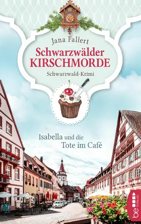Fallert |  Schwarzwälder Kirschmorde - Isabella und die Tote im Café | eBook | Sack Fachmedien