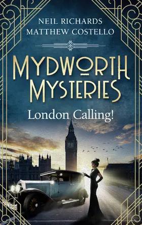 Costello / Richards |  Mydworth Mysteries - London Calling! | eBook | Sack Fachmedien