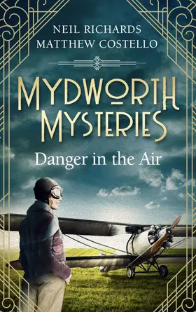 Costello / Richards |  Mydworth Mysteries - Danger in the Air | eBook | Sack Fachmedien