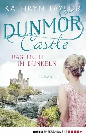 Taylor | Dunmor Castle - Das Licht im Dunkeln | E-Book | www.sack.de