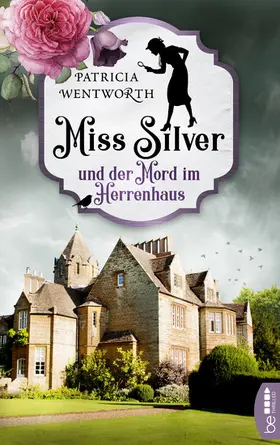 Wentworth |  Miss Silver und der Mord im Herrenhaus | eBook | Sack Fachmedien