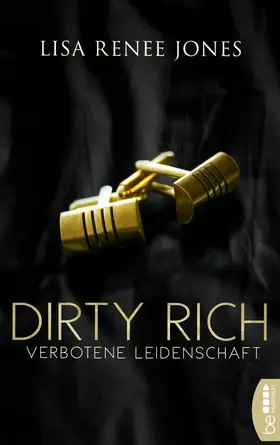 Jones |  Dirty Rich – Verbotene Leidenschaft | eBook | Sack Fachmedien