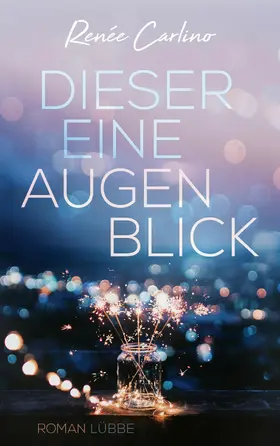 Carlino |  Dieser eine Augenblick | eBook | Sack Fachmedien