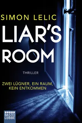 Lelic |  Liar's Room - Zwei Lügner, ein Raum, kein Entkommen | eBook | Sack Fachmedien