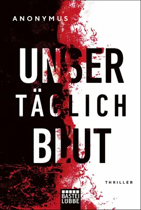 Anonymus | Unser täglich Blut | E-Book | www.sack.de
