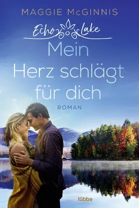 McGinnis |  Echo Lake - Mein Herz schlägt für dich | eBook | Sack Fachmedien