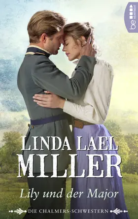 Lael Miller |  Die Chalmers-Schwestern - Lily und der Major | eBook | Sack Fachmedien