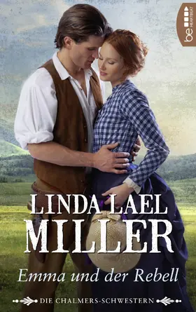 Lael Miller |  Die Chalmers-Schwestern - Emma und der Rebell | eBook | Sack Fachmedien