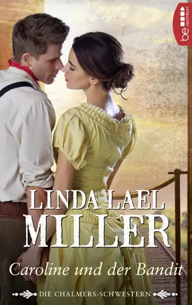 Lael Miller |  Die Chalmers-Schwestern - Caroline und der Bandit | eBook | Sack Fachmedien