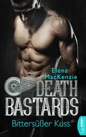 MacKenzie |  Death Bastards – Bittersüßer Kuss | eBook | Sack Fachmedien