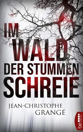 Grangé |  Im Wald der stummen Schreie | eBook | Sack Fachmedien