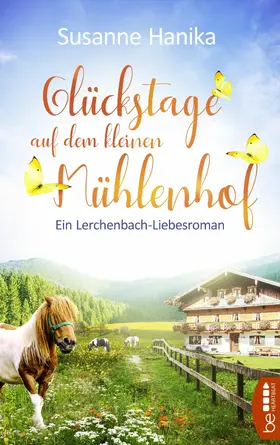 Hanika |  Glückstage auf dem kleinen Mühlenhof | eBook | Sack Fachmedien