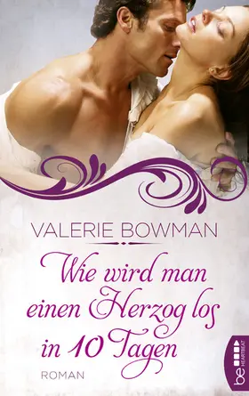Bowman |  Wie wird man einen Herzog los in zehn Tagen | eBook | Sack Fachmedien